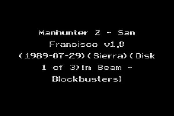 Manhunter 2 - San Francisco v1.0 (1989-07-29)(Sierra)(Disk 1 of 3)[m Beam - Blockbusters]