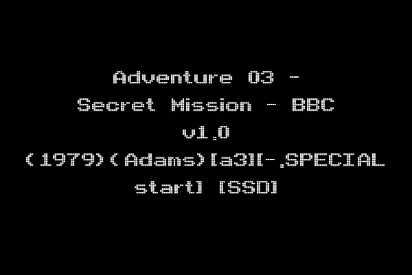 Adventure 03 - Secret Mission - BBC v1.0 (1979)(Adams)[a3][-.SPECIAL start] [SSD]