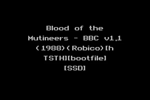 Blood of the Mutineers - BBC v1.1 (1988)(Robico)[h TSTH][bootfile] [SSD]