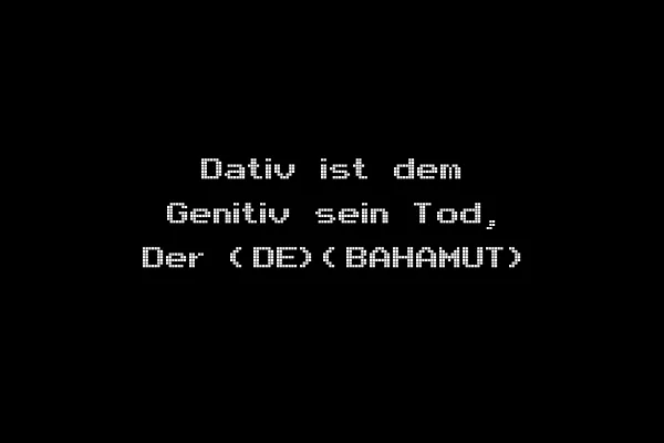 Dativ ist dem Genitiv sein Tod, Der (DE)(BAHAMUT)