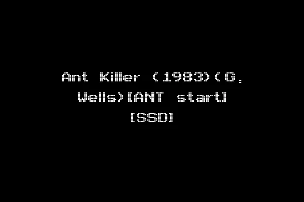 Ant Killer (1983)(G. Wells)[ANT start] [SSD]