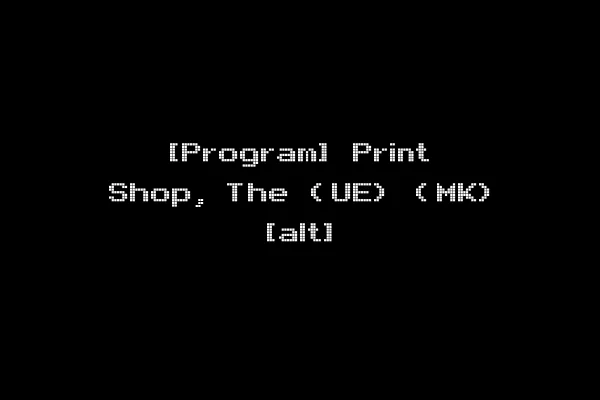 [Program] Print Shop, The (UE) (MK) [alt]