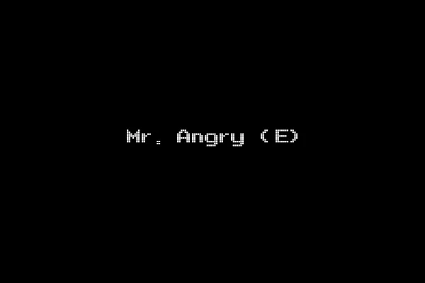 Mr. Angry (E)