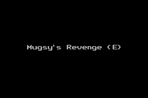Mugsy's Revenge (E)