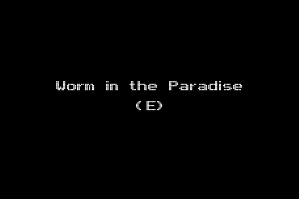 Worm in the Paradise (E)