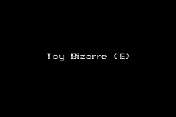 Toy Bizarre (E)