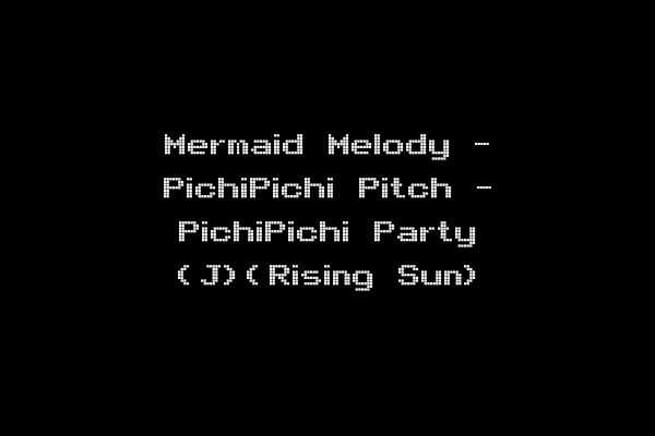 Mermaid Melody - PichiPichi Pitch - PichiPichi Party (J)(Rising Sun)