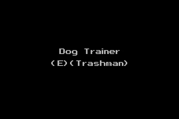 Dog Trainer (E)(Trashman)