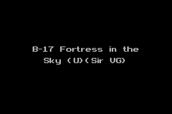B-17 Fortress in the Sky (U)(Sir VG)