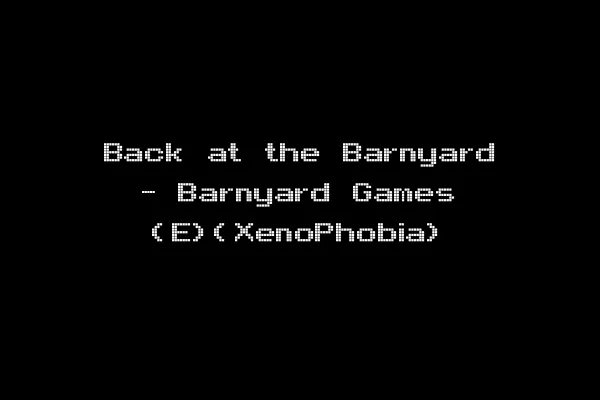 Back at the Barnyard - Barnyard Games (E)(XenoPhobia)