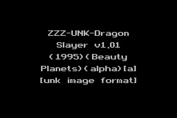 ZZZ-UNK-Dragon Slayer v1.01 (1995)(Beauty Planets)(alpha)[a] [unk image format]