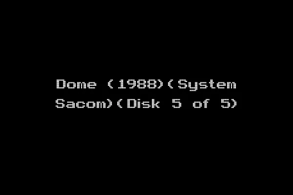 Dome (1988)(System Sacom)(Disk 5 of 5)