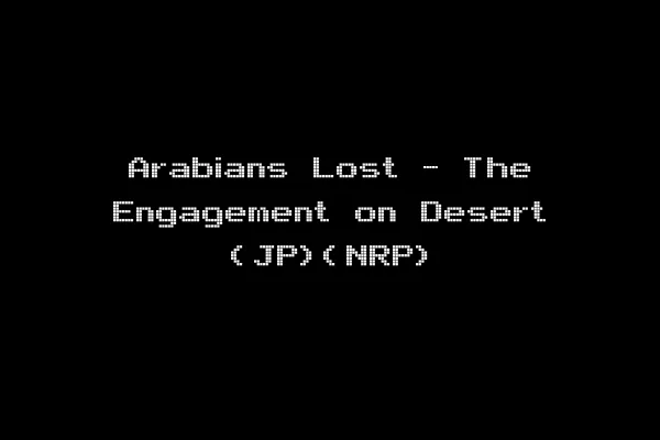 Arabians Lost - The Engagement on Desert (JP)(NRP)
