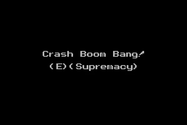 Crash Boom Bang! (E)(Supremacy)