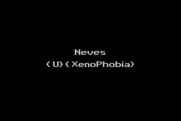Neves (U)(XenoPhobia)
