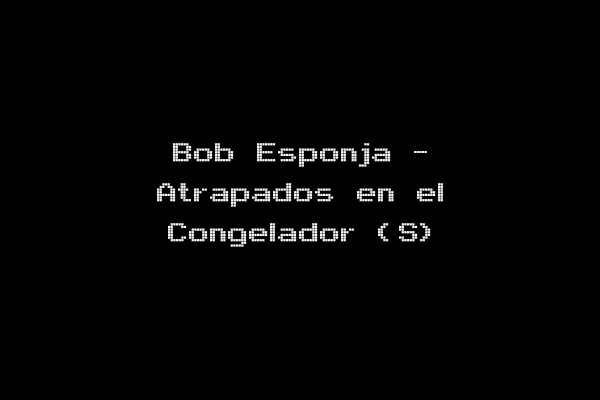 Bob Esponja - Atrapados en el Congelador (S)