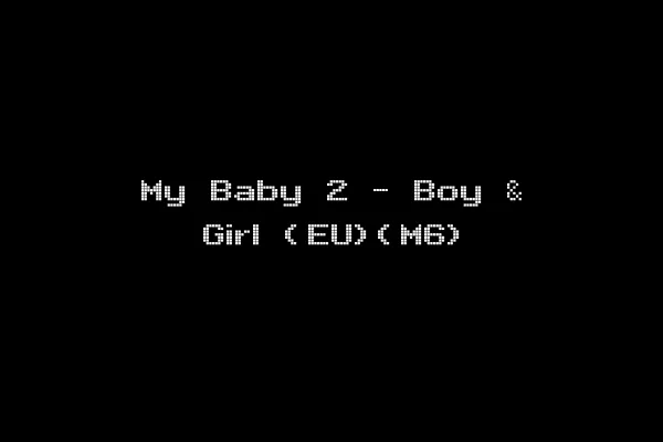 My Baby 2 - Boy & Girl (EU)(M6)