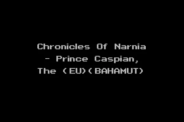 Chronicles Of Narnia - Prince Caspian, The (EU)(BAHAMUT)