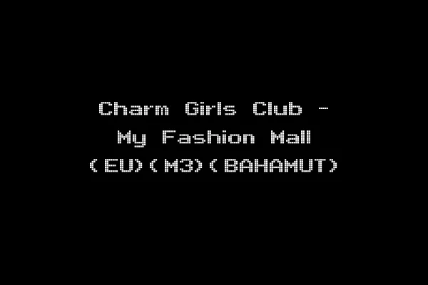 Charm Girls Club - My Fashion Mall (EU)(M3)(BAHAMUT)