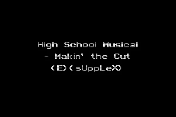 High School Musical - Makin' the Cut (E)(sUppLeX)