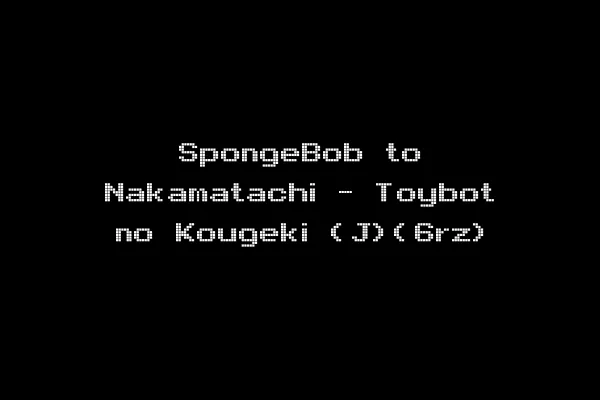 SpongeBob to Nakamatachi - Toybot no Kougeki (J)(6rz)