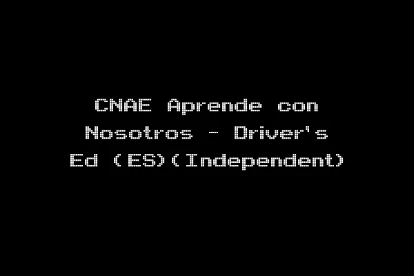 CNAE Aprende con Nosotros - Driver's Ed (ES)(Independent)