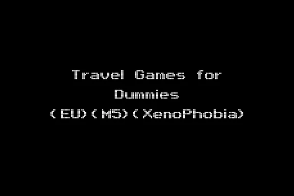 Travel Games for Dummies (EU)(M5)(XenoPhobia)