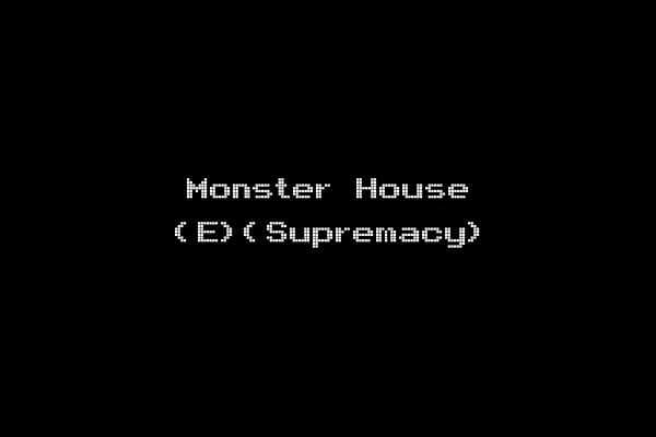 Monster House (E)(Supremacy)