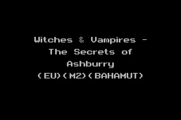 Witches & Vampires - The Secrets of Ashburry (EU)(M2)(BAHAMUT)