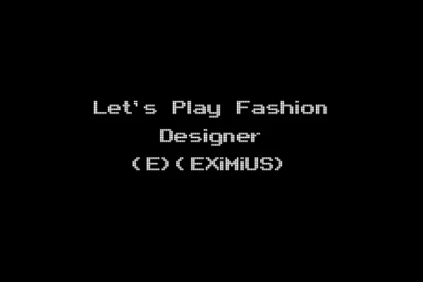 Let's Play Fashion Designer (E)(EXiMiUS)
