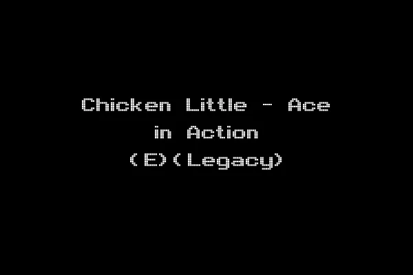 Chicken Little - Ace in Action (E)(Legacy)