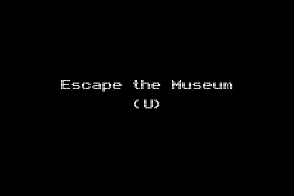Escape the Museum (U)
