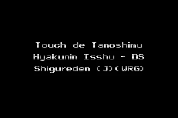 Touch de Tanoshimu Hyakunin Isshu - DS Shigureden (J)(WRG)