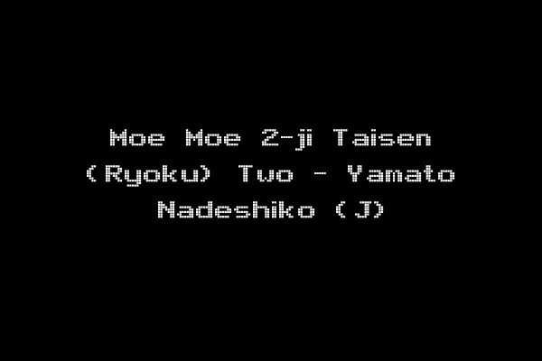 Moe Moe 2-ji Taisen (Ryoku) Two - Yamato Nadeshiko (J)
