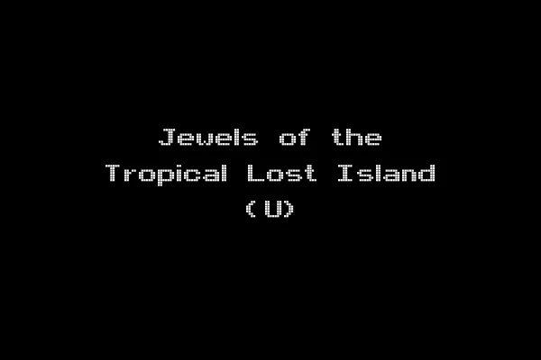 Jewels of the Tropical Lost Island (U)