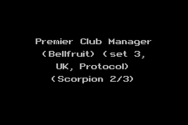 Premier Club Manager (Bellfruit) (set 3, UK, Protocol) (Scorpion 2/3)
