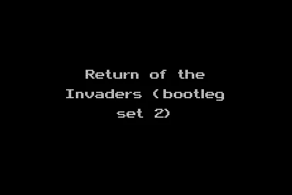 Return of the Invaders (bootleg set 2)
