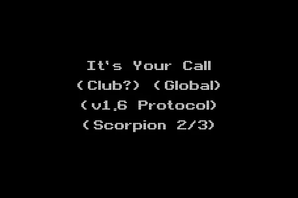 It's Your Call (Club?) (Global) (v1.6 Protocol) (Scorpion 2/3)