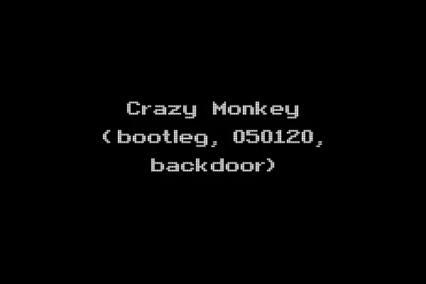 Crazy Monkey (bootleg, 050120, backdoor)