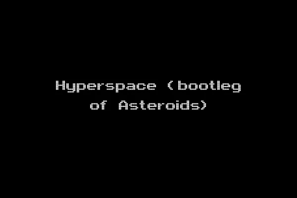 Hyperspace (bootleg of Asteroids)