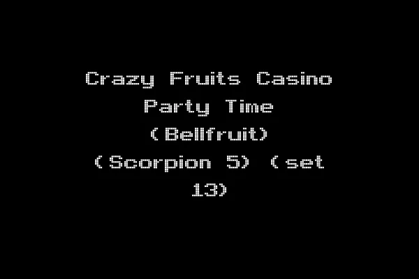 Crazy Fruits Casino Party Time (Bellfruit) (Scorpion 5) (set 13)