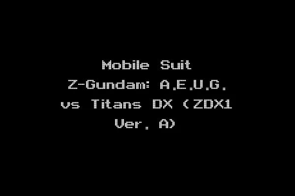 Mobile Suit Z-Gundam: A.E.U.G. vs Titans DX (ZDX1 Ver. A)