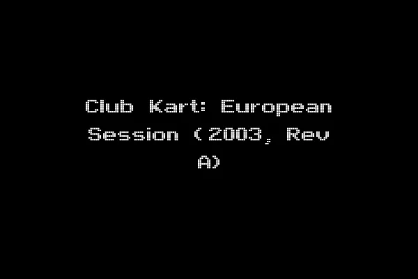 Club Kart: European Session (2003, Rev A)