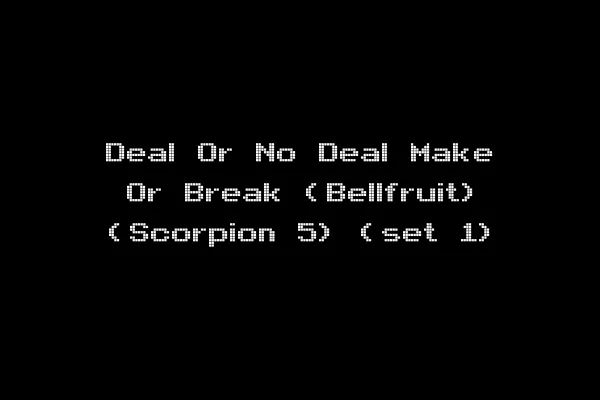 Deal Or No Deal Make Or Break (Bellfruit) (Scorpion 5) (set 1)