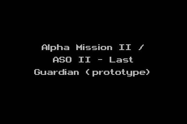 Alpha Mission II / ASO II - Last Guardian (prototype)