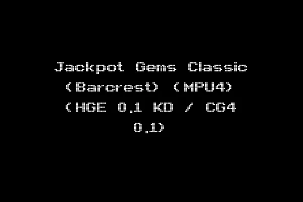 Jackpot Gems Classic (Barcrest) (MPU4) (HGE 0.1 KD / CG4 0.1)