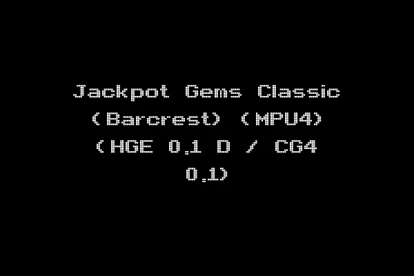 Jackpot Gems Classic (Barcrest) (MPU4) (HGE 0.1 D / CG4 0.1)