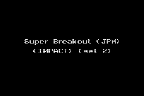 Super Breakout (JPM) (IMPACT) (set 2)
