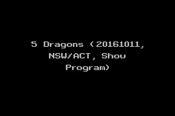 5 Dragons (20161011, NSW/ACT, Show Program)