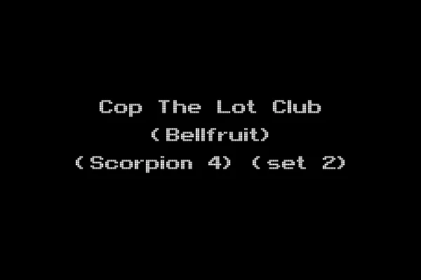 Cop The Lot Club (Bellfruit) (Scorpion 4) (set 2)